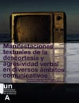 <p>Fuentes Rodríguez, C. Alcaide Lara, E. (eds.) (2009): <em><strong>Manifestaciones textuales de la descortesía y la agresividad verbal en diversos ámbitos comunicativos</strong></em>, Sevilla: Universidad Internacional de Andalucía.</p>
